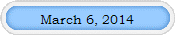 March 6, 2014